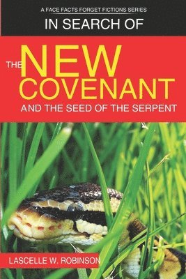 bokomslag In Search of the New Covenant & The Seed of The Serpent