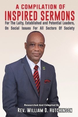 William D. Hutchinson - A Compilation of Inspired Sermons, Häftad