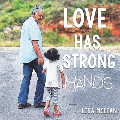 Love Has Strong Hands 1