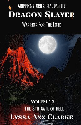 Dragon Slayer - Warrior for the Lord: Volume II - The 8th Gate of Hell 1