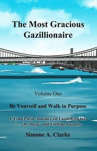 bokomslag The Most Gracious Gazillionaire: Be Yourself and Walk in Purpose