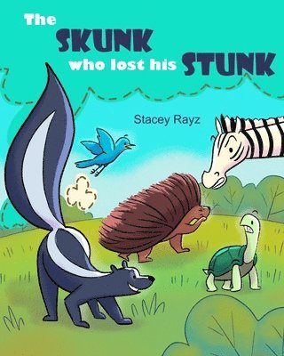 The Skunk Who Lost His Stunk: A story about being kind 1