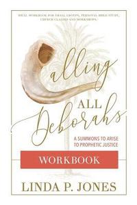 bokomslag Calling All Deborahs - WORKBOOK: A Summons to Prophetic Justice