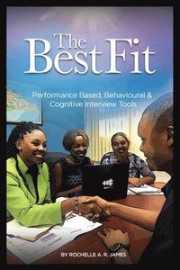 bokomslag The BestFit: Performance Based, Behavioural and Cognitive Interview Tools