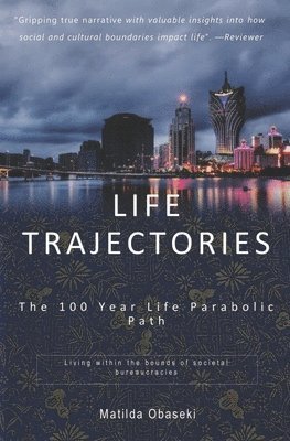 Life Trajectories: The 100 Year Life Parabolic Path 1
