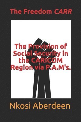 The Provision of Social Security in the CARICOM Region via P.A.M's. 1