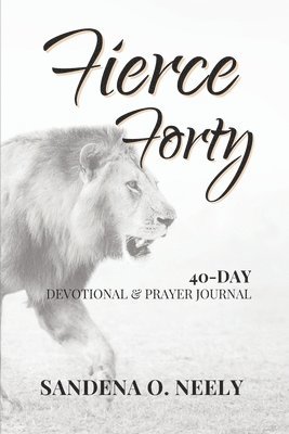 bokomslag Fierce Forty: 40-Day Devotional & Prayer Journal