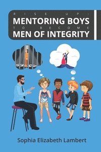 bokomslag Rise Up: Mentoring Boys To Become Men Of Integrity