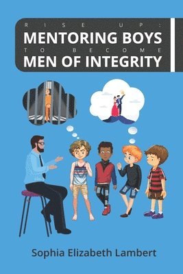 bokomslag Rise Up: Mentoring Boys To Become Men Of Integrity