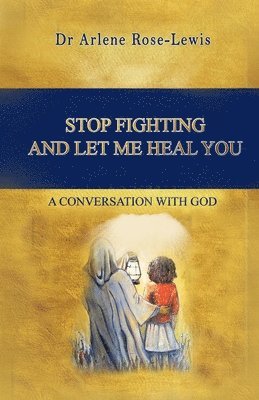 Stop Fighting and Let Me Heal You