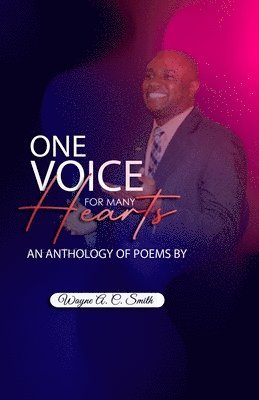 Wayne A. C. Smith - One Voice for Many Hearts: An Anthology of Poems, Häftad