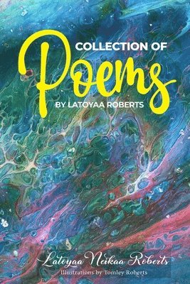 Collection of Poems by Latoyaa Roberts 1