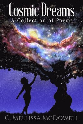 C. Mellissa McDowell, Jazmin Pinnock - Cosmic Dreams: A Collection of Poems, Häftad