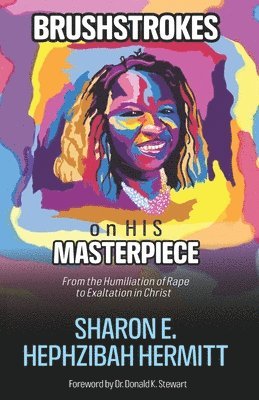 Sharon E Hephzibah Hermitt, Sharon E. Hephzibah Hermitt - Brushstrokes on HIS Masterpiece, Häftad