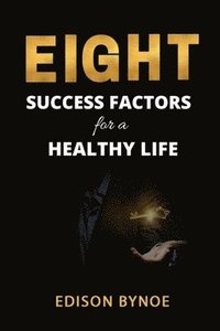 bokomslag Eight Success Factors for a Healthy Life