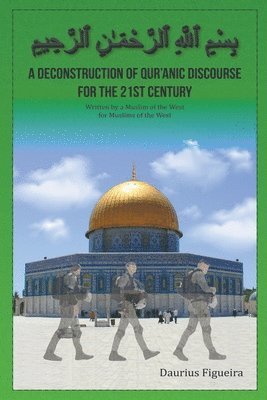 A Deconstruction of Qu'ranic Discourse for the 21st Century 1