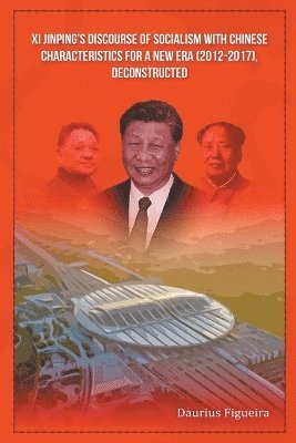 Xi Jinping's Discourse of Socialism with Chinese Characteristics for a New Era (2012-2017), Deconstructed 1