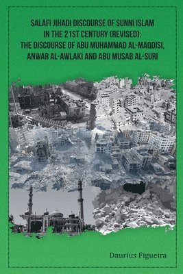 bokomslag Salafi Jihadi Discourse of Sunni Islam in the 21st century (Revised)