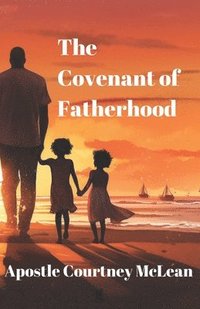 bokomslag The Covenant of Fatherhood