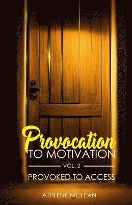 bokomslag Provocation To Motivation VoL. 2: Provoked To Access