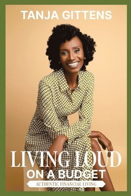 Tanja Gittens - Living Loud on a Budget, Häftad