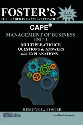 bokomslag Foster's CAPE(R) Management of Business Unit 1: Multiple Choice Questions & Answers: Management Principles and Processes