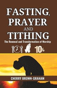 bokomslag Fasting, Prayer and Tithing