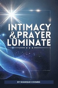 bokomslag Intimacy and Prayer Luminate