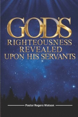 bokomslag God's Righteousness Revealed upon His Servants