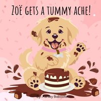 bokomslag Zoë Gets A Tummy Ache!
