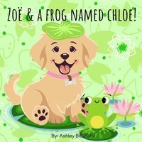bokomslag Zoë & A Frog Named Chloe!