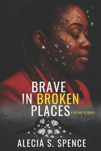 bokomslag Brave In Broken Places