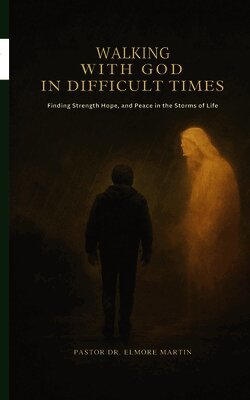 Pastor Elmore Martin, Nickieshia Aska Williams - Walking With God In Difficult Times, Häftad