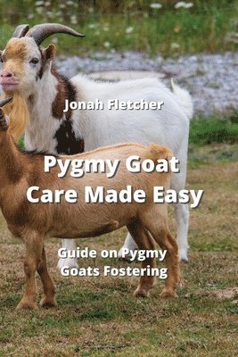 bokomslag Pygmy Goat Care Made Easy