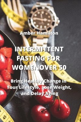 Amber Hamilton - Intermittent Fasting for Women Over 50, Häftad