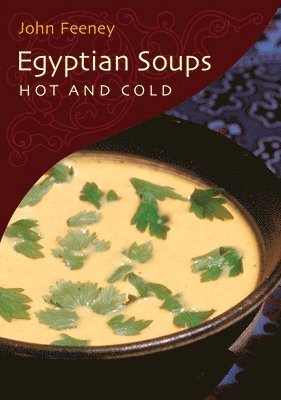 bokomslag Egyptian Soups Hot and Cold