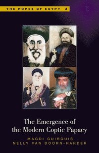 bokomslag The Emergence of the Modern Coptic Papacy