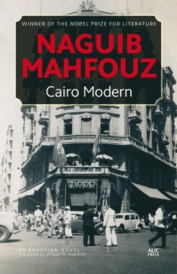 Naguib Mahfouz - Cairo Modern, Inbunden