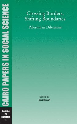 bokomslag Crossing Borders, Shifting Boundaries: Cairo Papers Vol. 29, No. 1