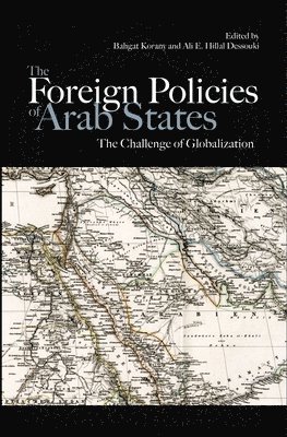 bokomslag The Foreign Policies of Arab States: The Challenge of Globalization