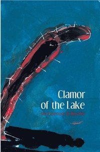 bokomslag Clamor of the Lake