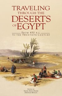 bokomslag Traveling Through the Deserts of Egypt: From 450 B.C. to the Twentieth Century