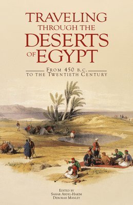 bokomslag Traveling Through the Deserts of Egypt: From 450 B.C. to the Twentieth Century