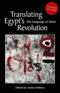 bokomslag Translating Egypt's Revolution