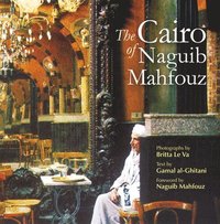 bokomslag The Cairo of Naguib Mahfouz