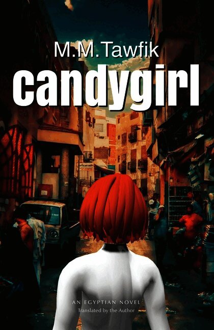 Mohamed M. Tawfik, M. M. Tawfik, M.M. Tawfik, M M Tawfik - candygirl, Häftad