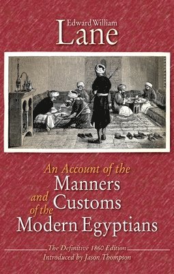 An Account of the Manners and Customs of the Modern Egyptians 1