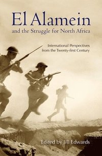 bokomslag El Alamein and the Struggle for North Africa