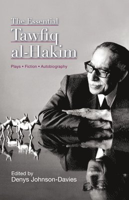 bokomslag The Essential Tawfiq al-Hakim