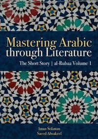 bokomslag Mastering Arabic Through Literature